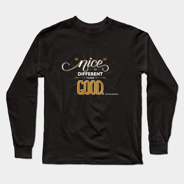 "Nice" is Different Than Good Long Sleeve T-Shirt by Fat Girl Media